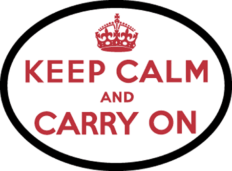 Keep Calm and Carry On