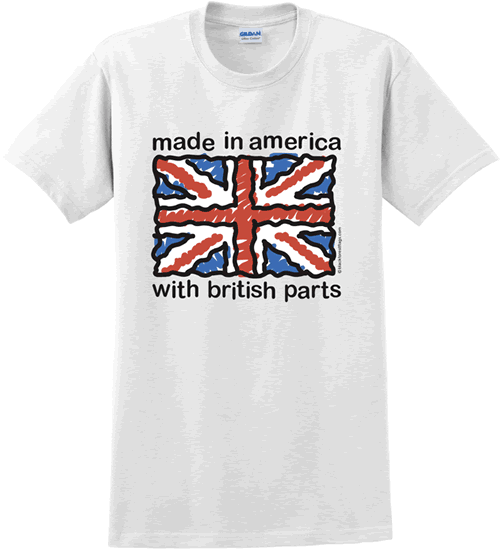 Made in America w/British Parts Adult T-Shirts