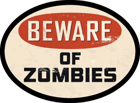 Beware of Zombies